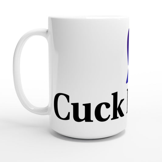 Cuck Fancer White 15oz Ceramic Mug