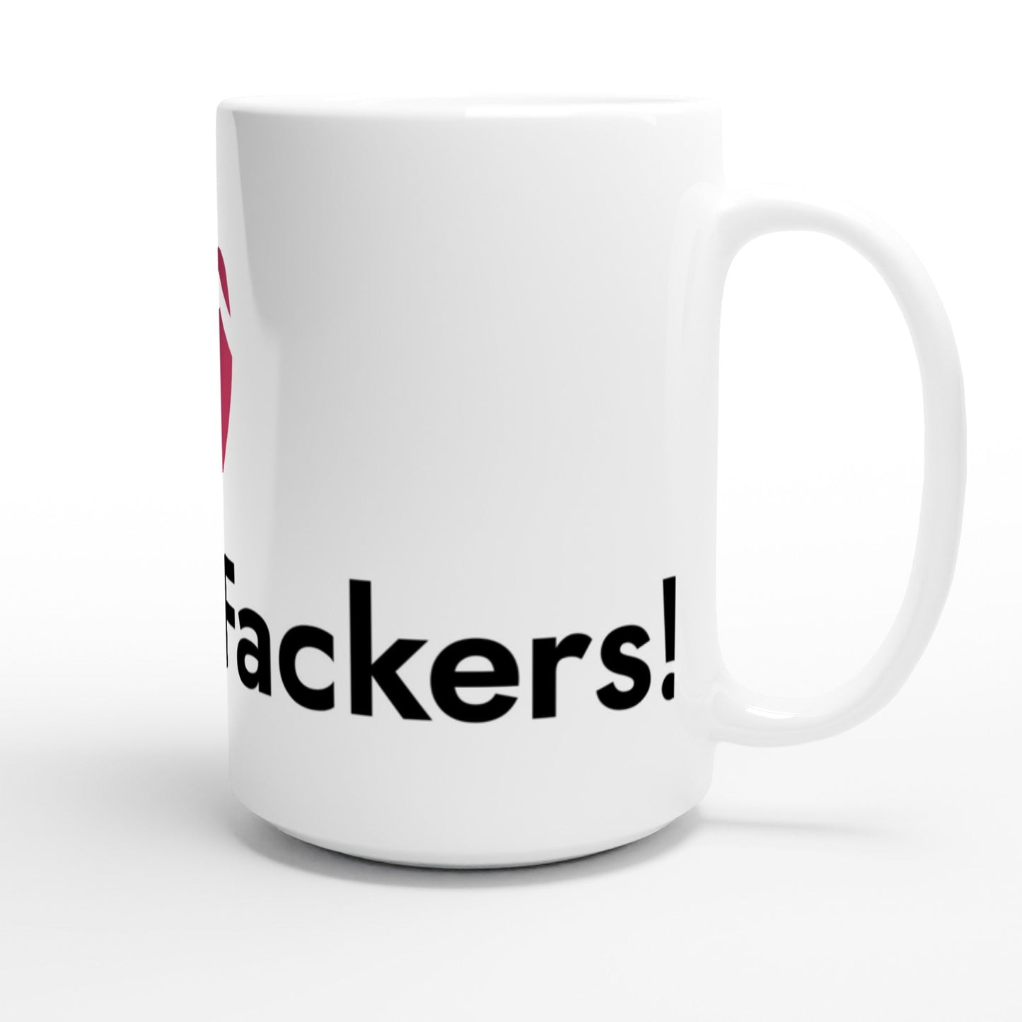 Puck the Fackers! White 15oz Ceramic Mug