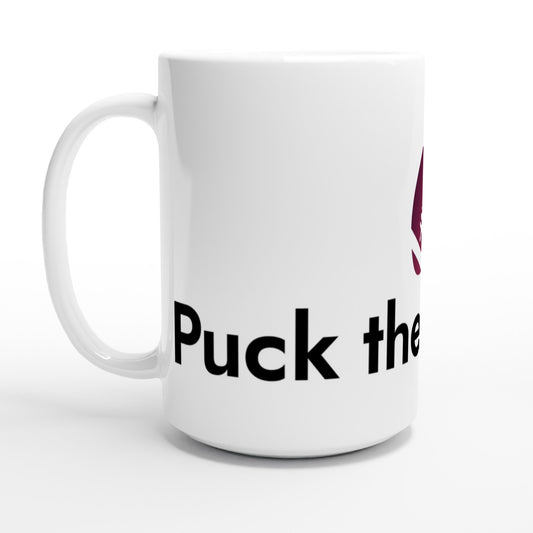 Puck the Fackers! White 15oz Ceramic Mug