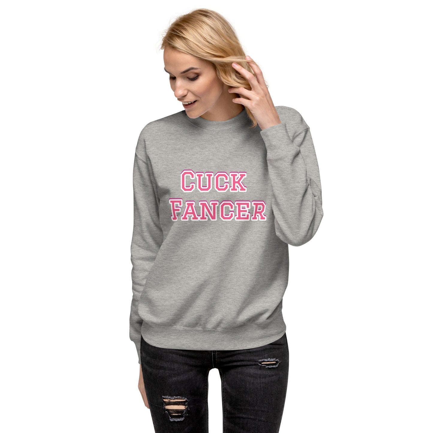 Cuck Fancer Unisex Premium Sweatshirt