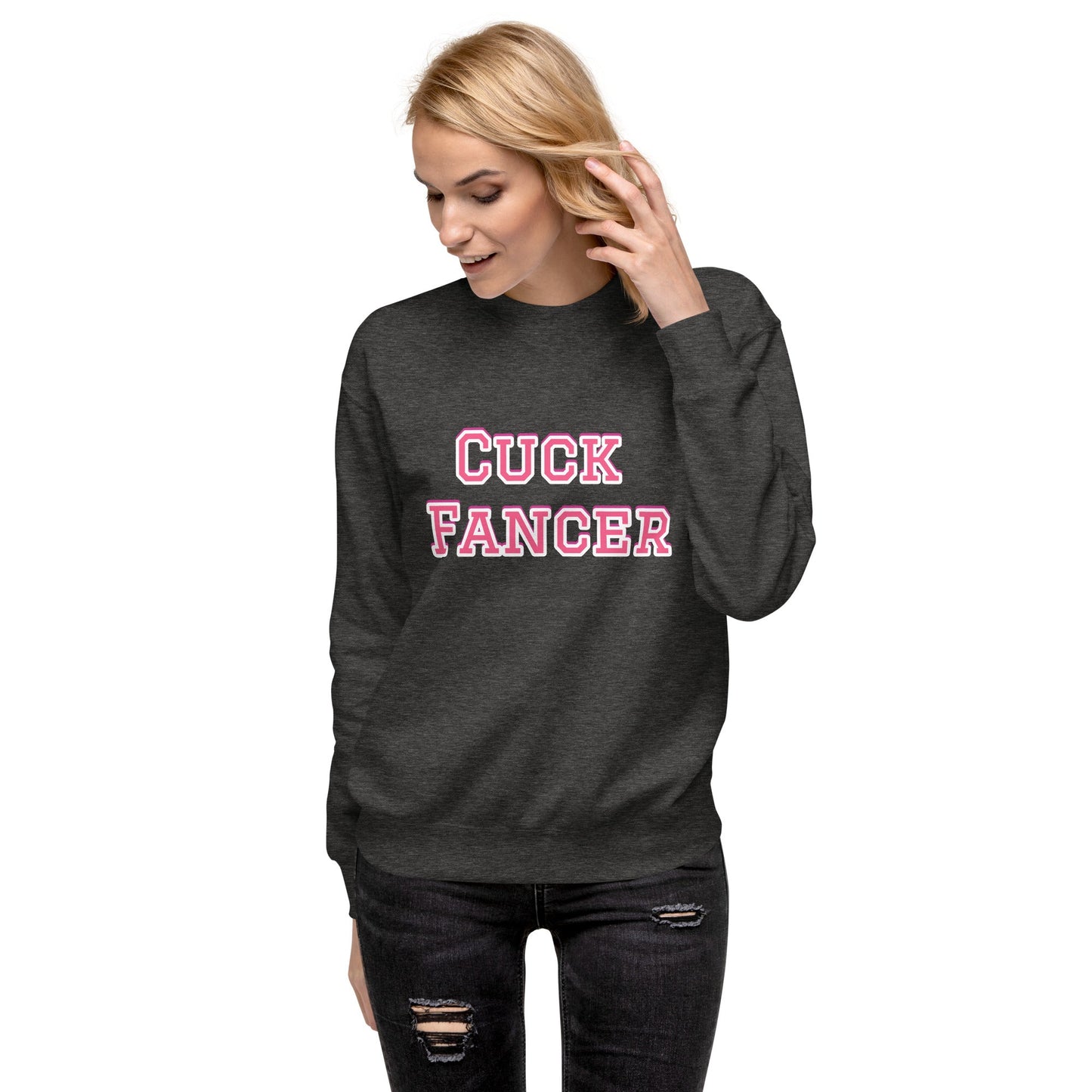 Cuck Fancer Unisex Premium Sweatshirt