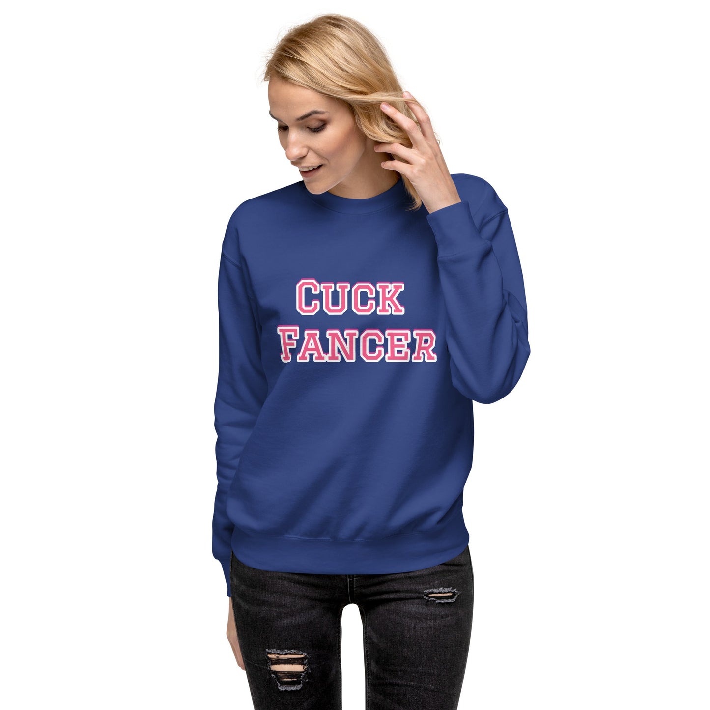 Cuck Fancer Unisex Premium Sweatshirt