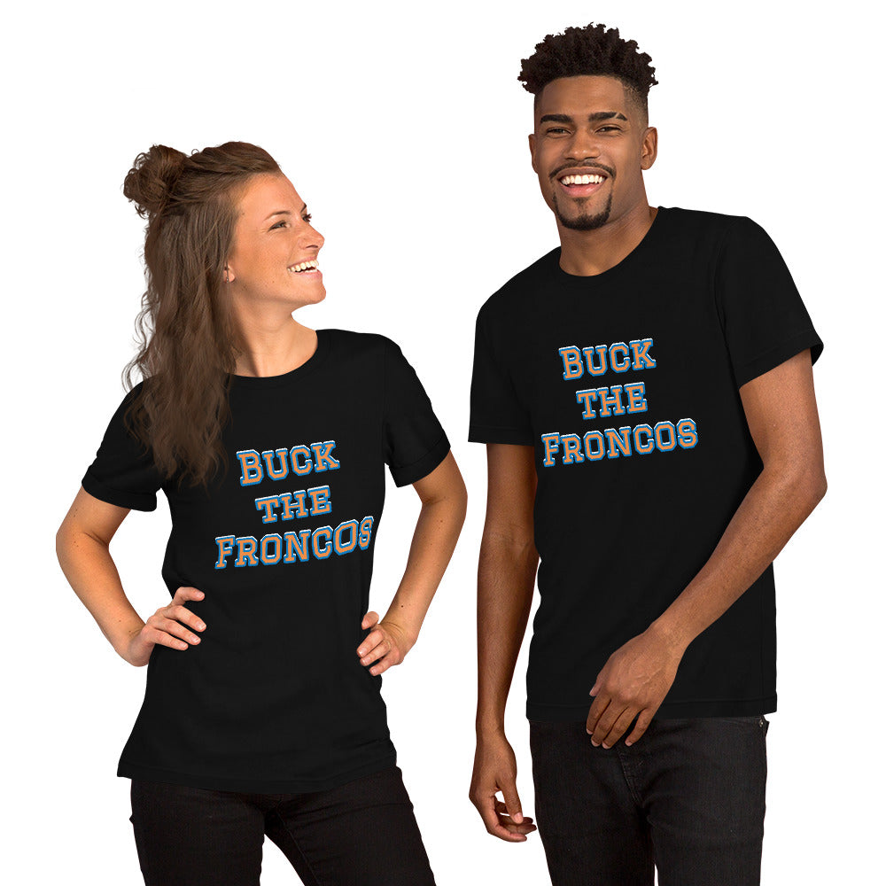 Buck the Froncos Unisex t-shirt (Denver Broncos Mock NFL Meme Shirt)