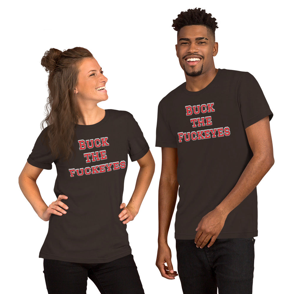 Buck the Fuckeyes College Football Meme Shirt (Ohio State Buckeyes Mock Rivalry) Unisex t-shirt